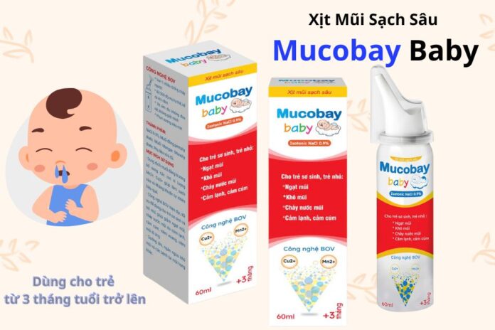 Xịt Mũi Sạch Sâu Mucobay Baby: Bí quyết chăm sóc mũi cho bé yêu an toàn, hiệu quả